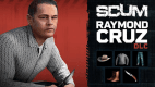 SCUM Raymond Cruz