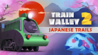 Train Valley 2 - Japanese Trails