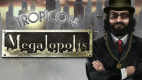 Tropico 4: Megalopolis DLC Tropico 4: Megalopolis DLC