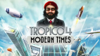 Tropico 4: Modern Times DLC Tropico 4: Modern Times DLC