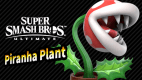 Super Smash Bros. Ultimate - Piranha Plant!
