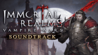 Immortal Realms: Vampire Wars Soundtrack Immortal Realms: Vampire Wars Soundtrack