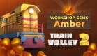 Train Valley 2: Workshop Gems - Amber